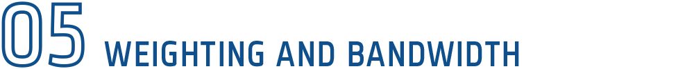 Tip 5 - Measurement Weighting and Bandwidth
