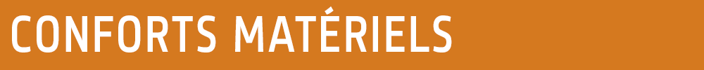 Conforts Matériels
